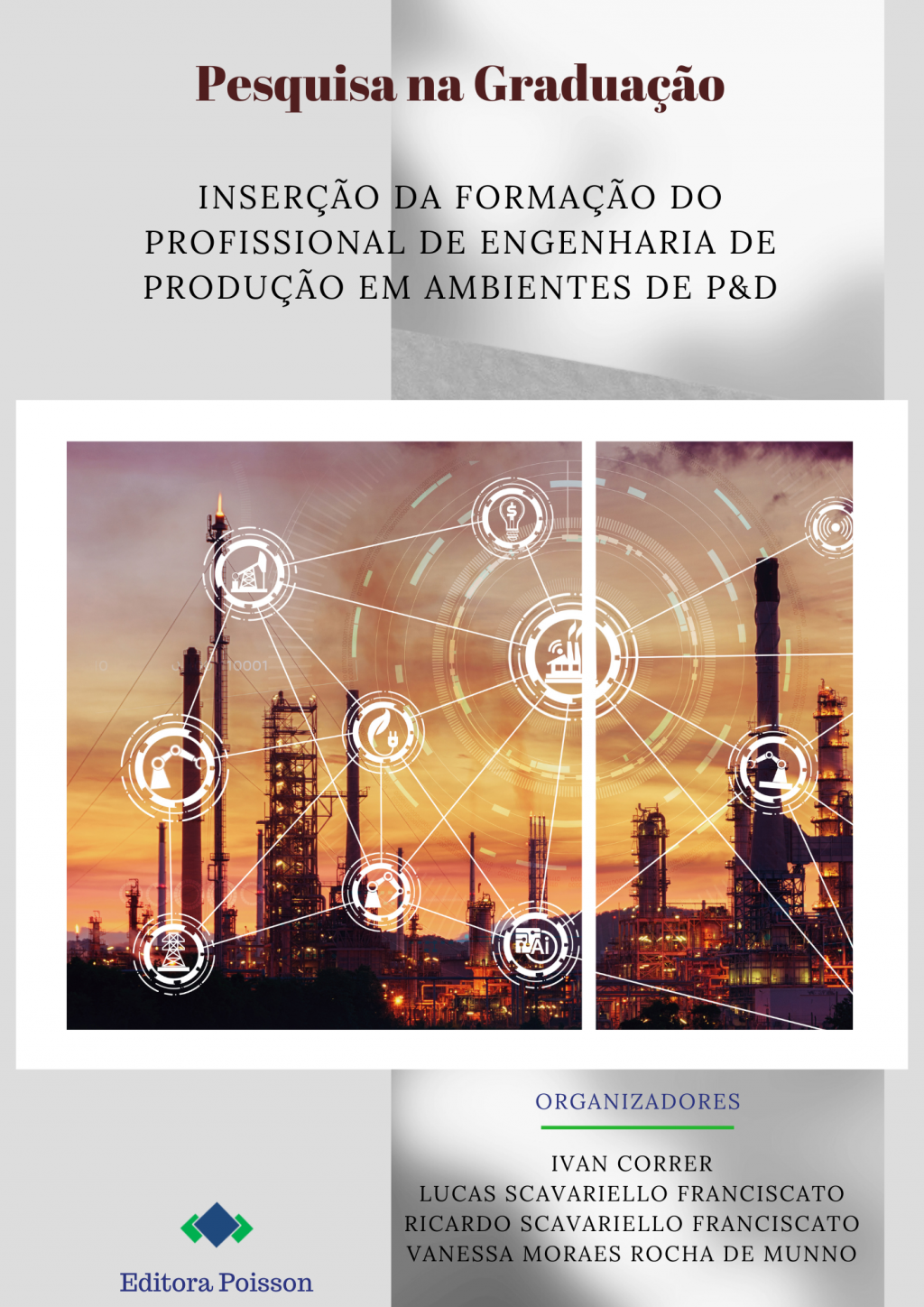 Pesquisa na Graduação: Inserção da formação do profissional de engenharia de produção em ambiente de P&D