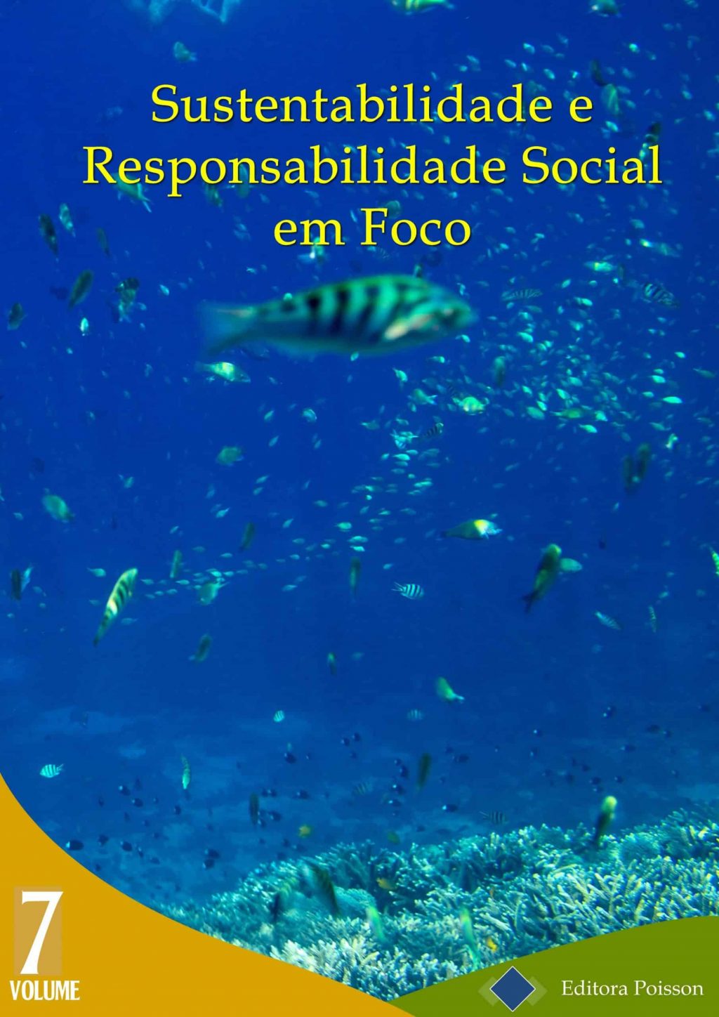 Sustentabilidade e Responsabilidade Social em Foco – Volume 7