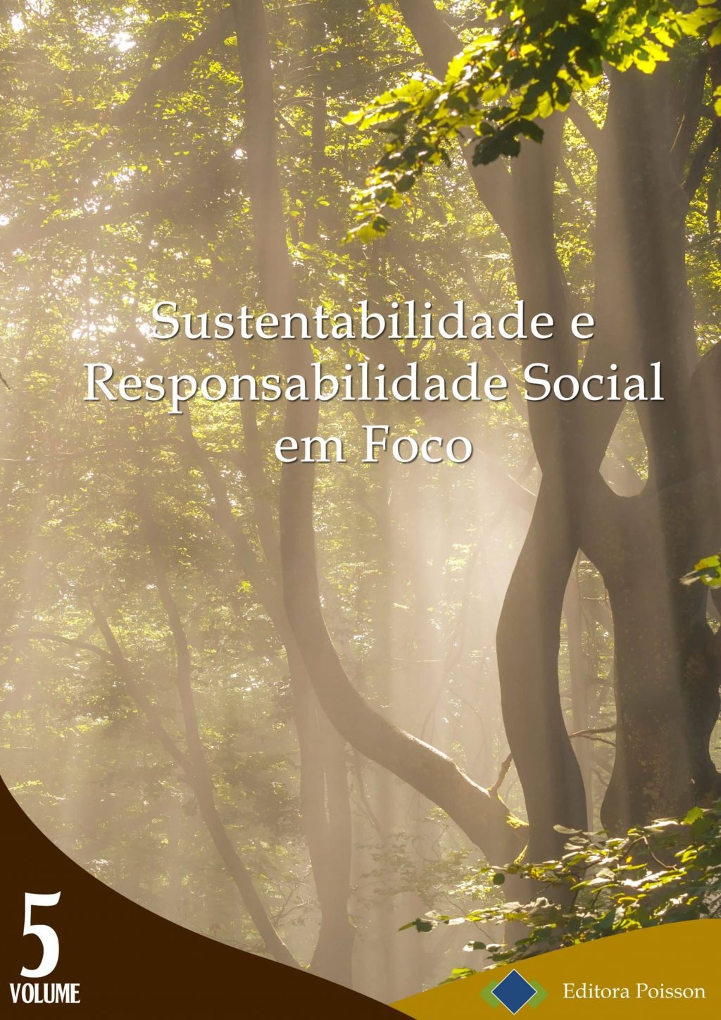 Sustentabilidade e Responsabilidade Social em Foco – Volume 5