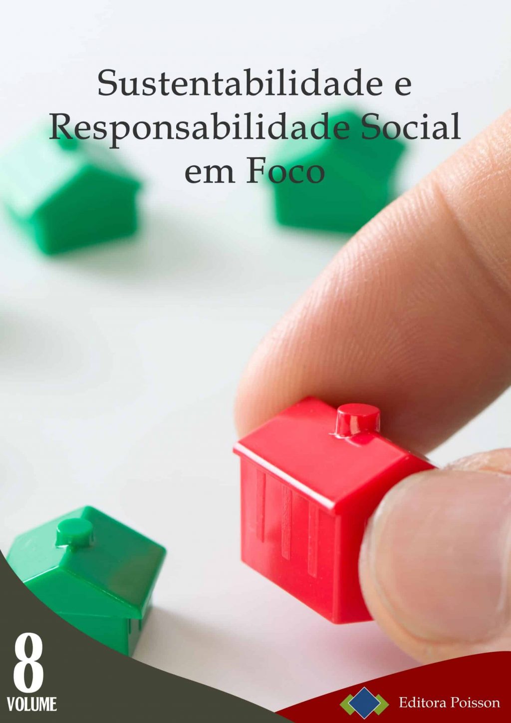 Sustentabilidade e Responsabilidade Social em Foco – Volume 8