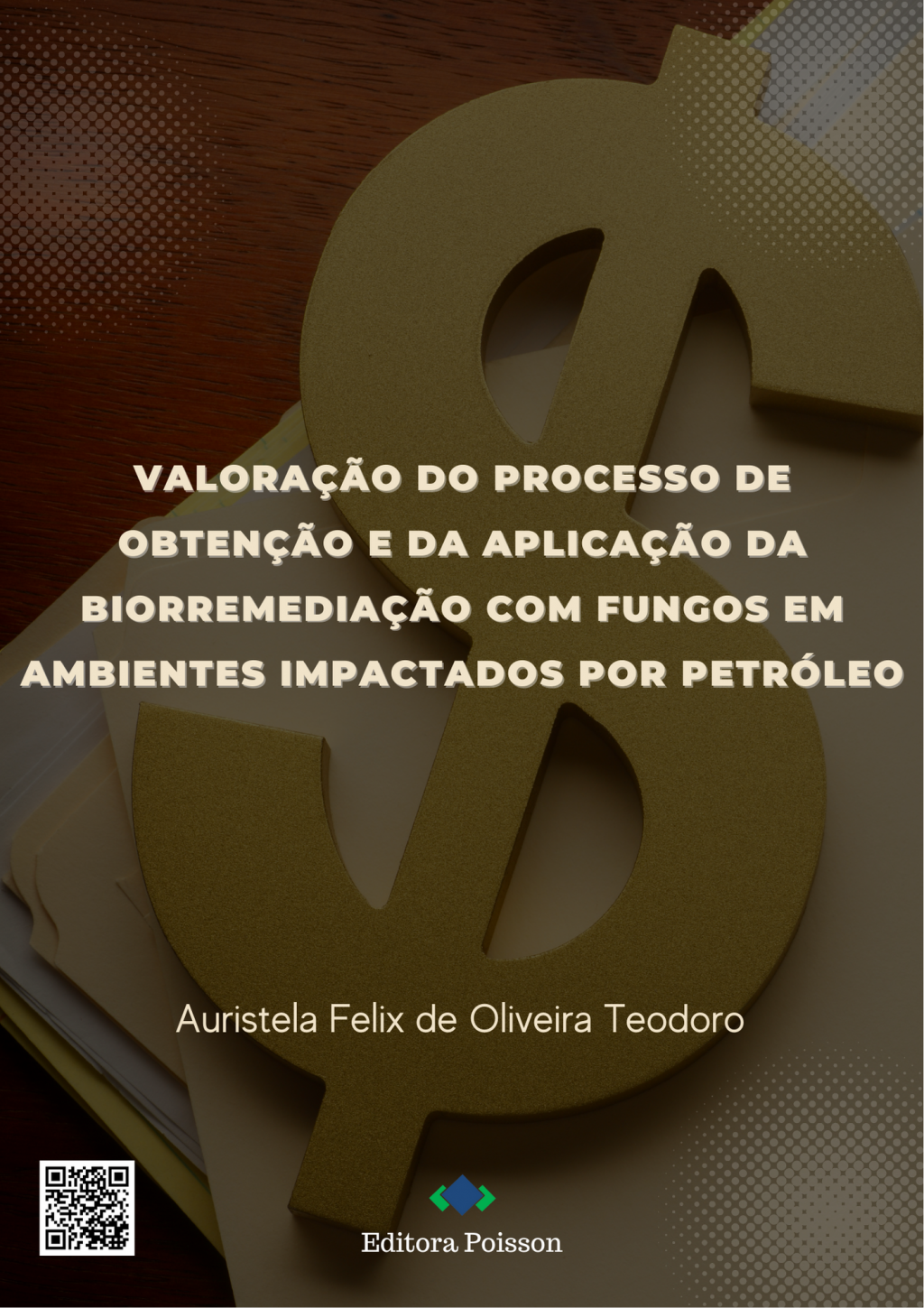 Valoração do processo de obtenção e da aplicação da biorremediação com fungos em ambientes impactados por petróleo
