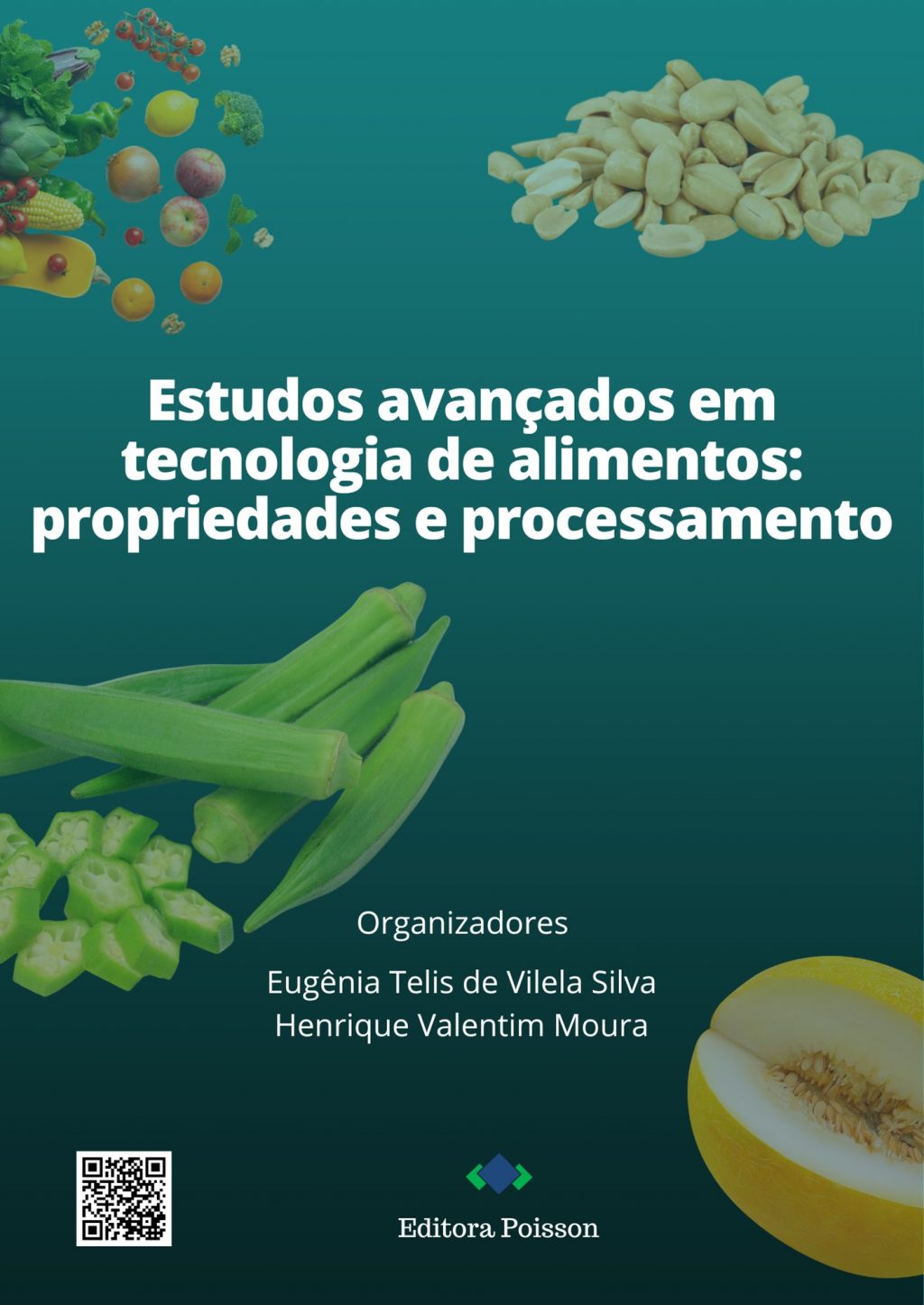 Estudos avançados em tecnologia de alimentos: propriedades e processamento