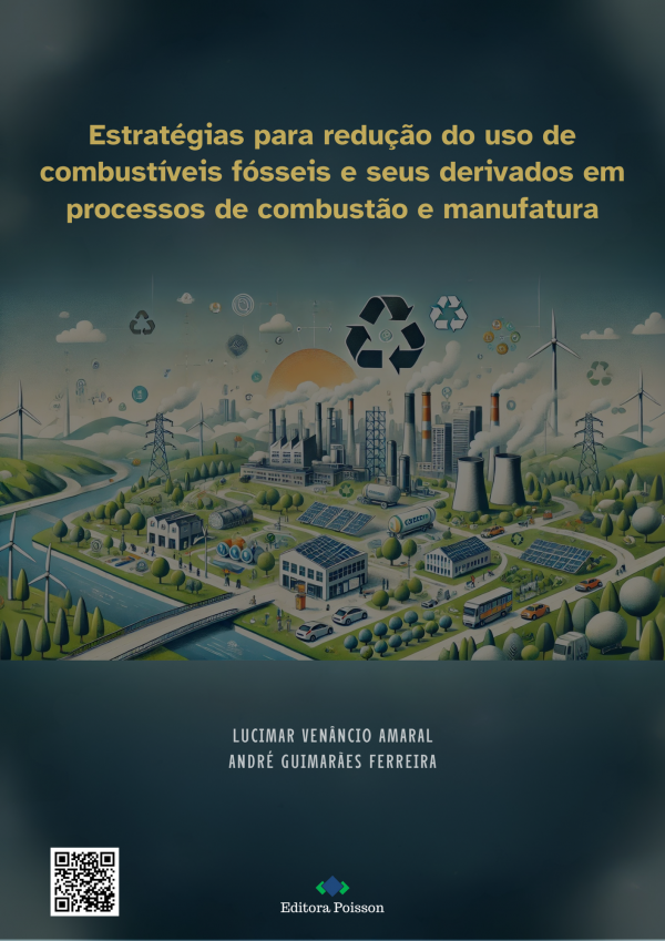 Estratégias para redução do uso de combustíveis fósseis e seus derivados em processos de combustão e manufatura