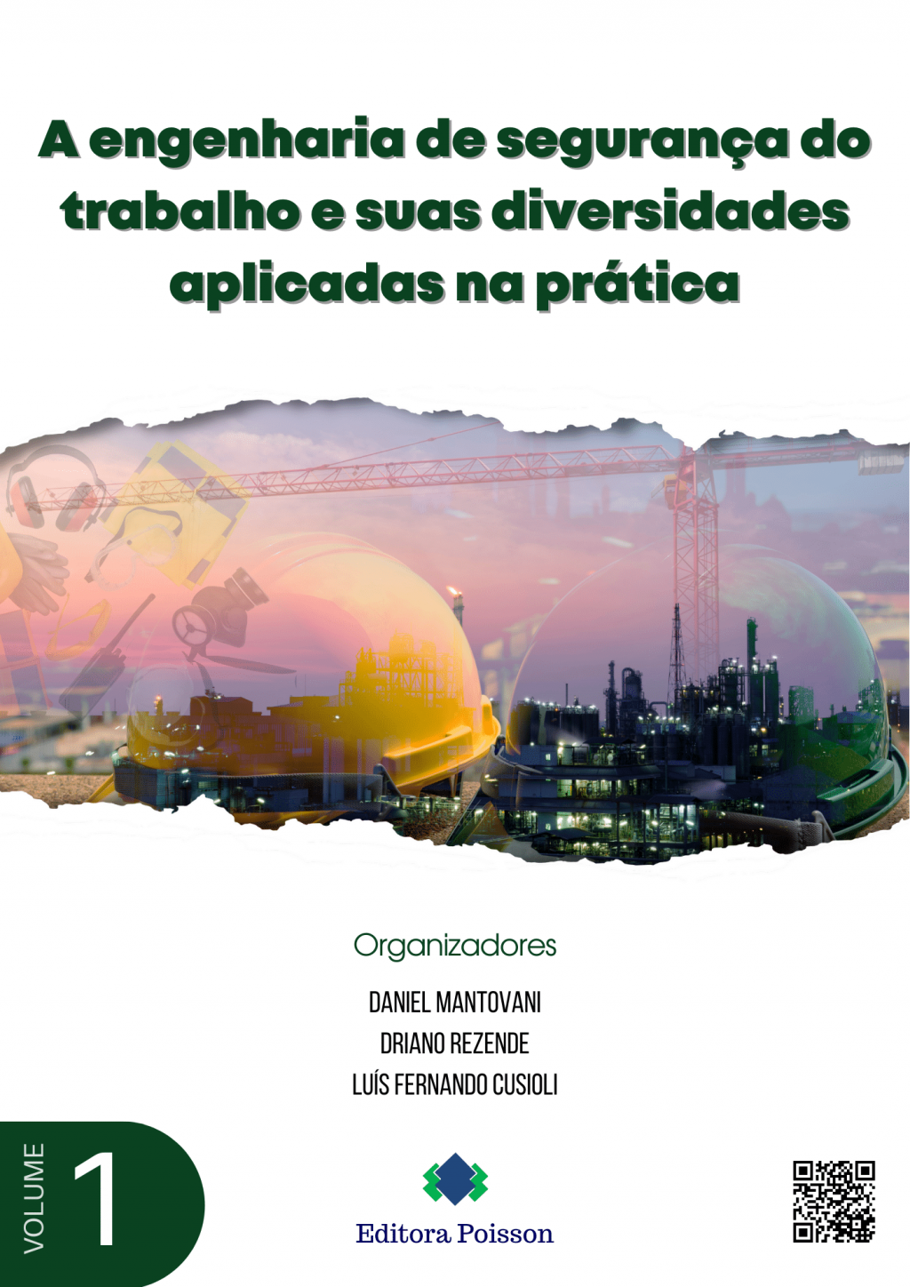 A engenharia de segurança do trabalho e suas diversidades aplicadas na prática – Volume 1