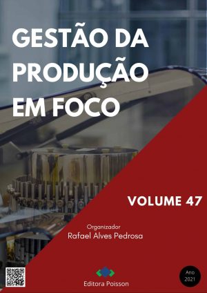 Gestão da Produção em Foco - Volume 47