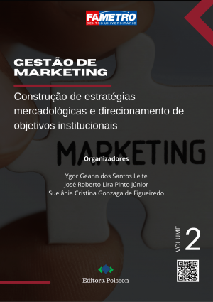 Gestão de Marketing: Construção de estratégias mercadológicas e direcionamento de objetivos institucionais - Volume 2