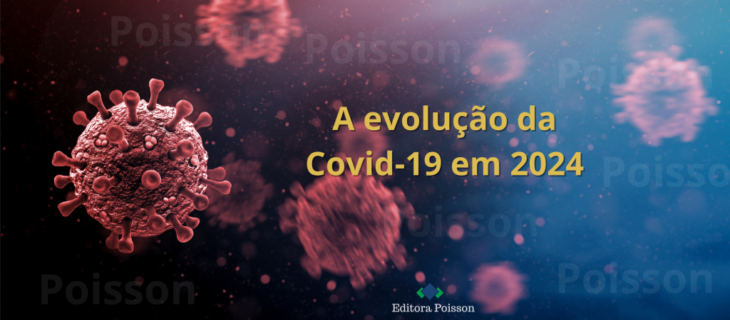 A evolução da COVID 19 em 2024