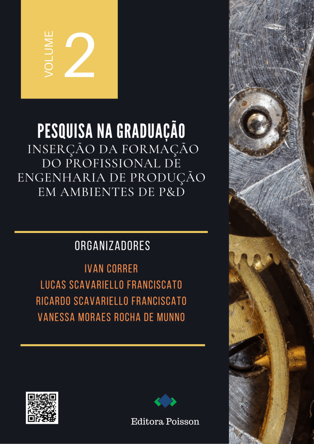 Pesquisa na Graduação: Inserção da Formação do Profissional de Engenharia de Produção em ambientes de P&D – Volume 2