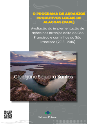 O programa de arranjos produtivos locais de Alagoas (PAPL): Avaliação da implementação de ações nos arranjos delta do São Francisco e caminhos do São Francisco (2013 -2016)