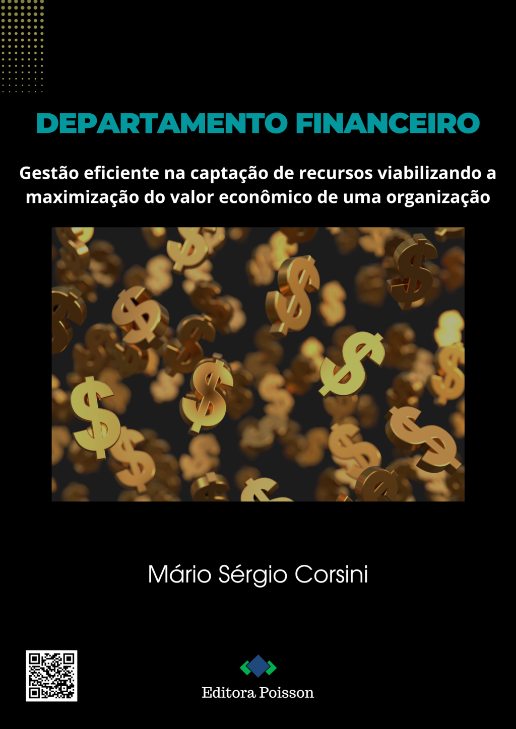 Departamento Financeiro: gestão eficiente na captação de recursos viabilizando a maximização do valor econômico de uma organização