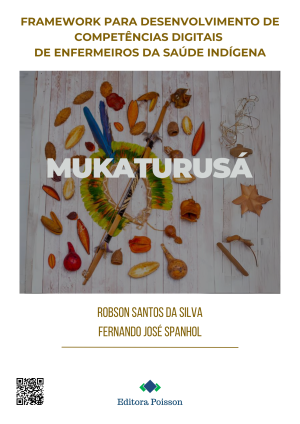 Framework para desenvolvimento de competências digitais de enfermeiros da saúde indígena: Mukaturusá