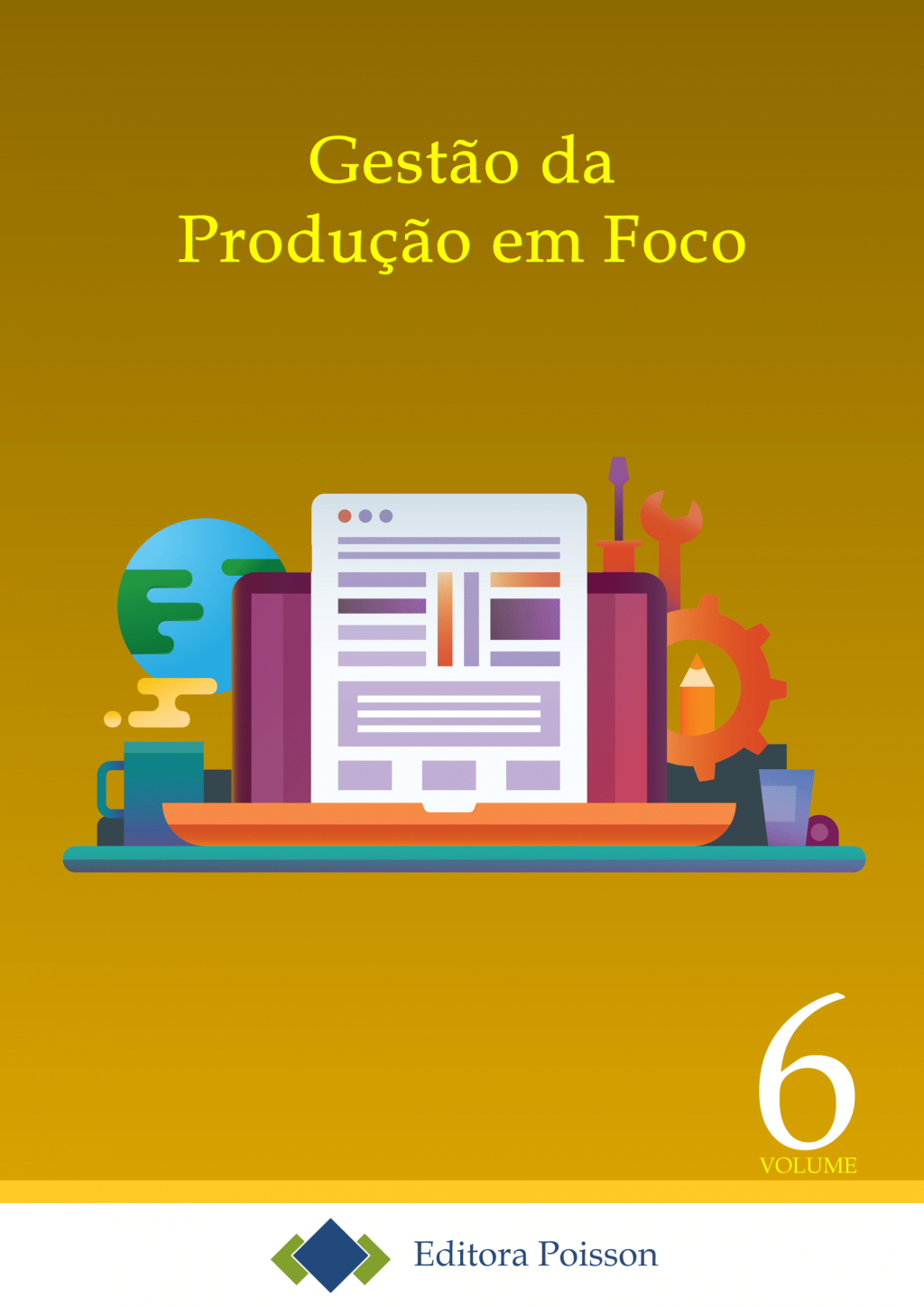 Gestão da Produção em Foco – Volume 6
