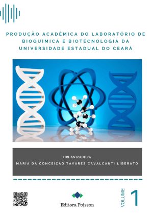 Produção Acadêmica do Laboratório de Bioquímica e Biotecnologia da Universidade Estadual do Ceará - Volume 1