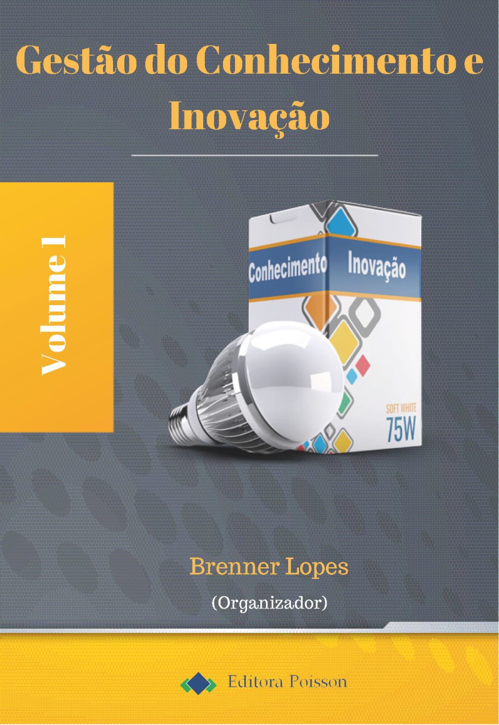 Gestão do Conhecimento e Inovação – Volume 1