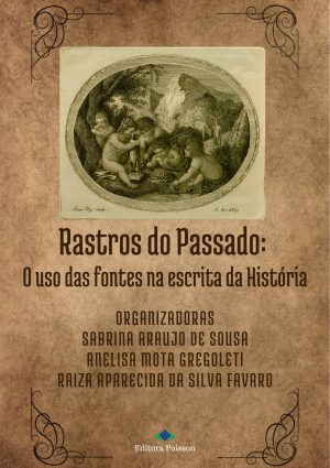 Rastros do passado: o uso das fontes na escrita da história