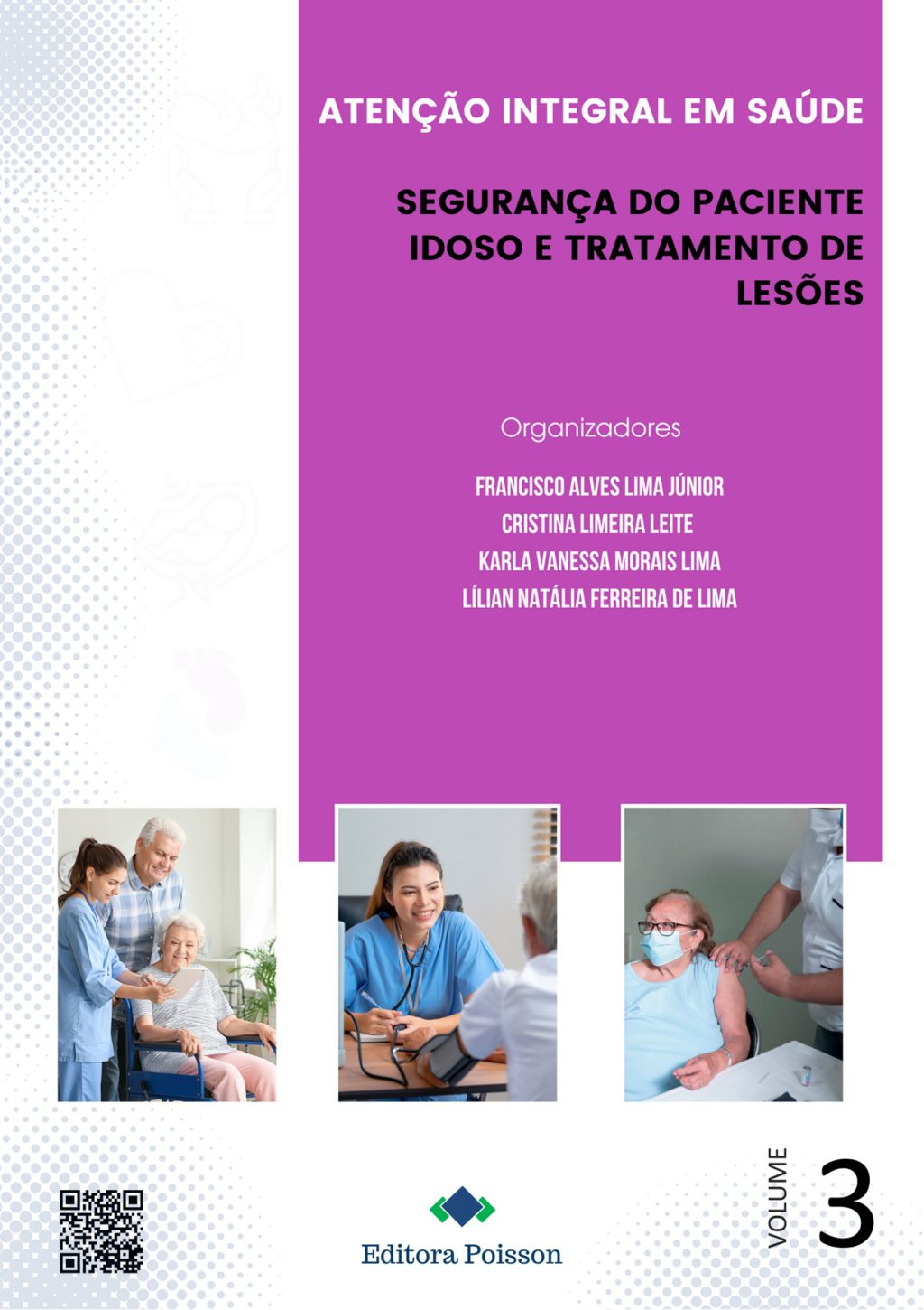 Atenção integral em saúde – Segurança do Paciente Idoso e tratamento de lesões – Volume 3