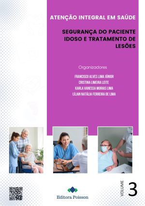 Atenção integral em saúde - Segurança do Paciente Idoso e tratamento de lesões - Volume 3