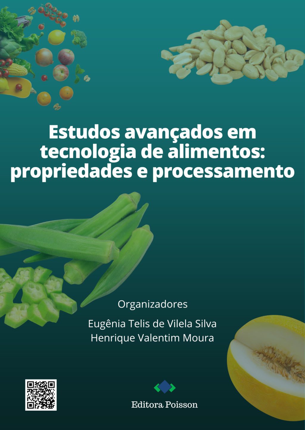 Estudos avançados em tecnologia de alimentos: propriedades e processamento