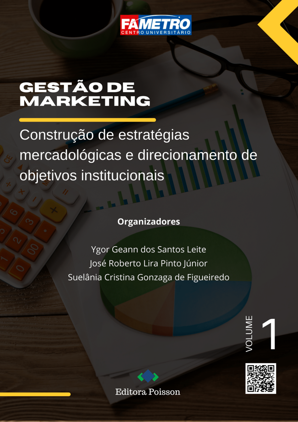 Gestão de Marketing: Construção de estratégias mercadológicas e direcionamento de objetivos institucionais – Volume 1
