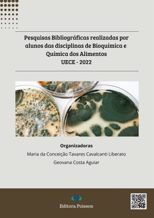 Pesquisas Bibliográficas Realizadas por Alunos das Disciplinas de Bioquímica e Química dos Alimentos UECE - 2022
