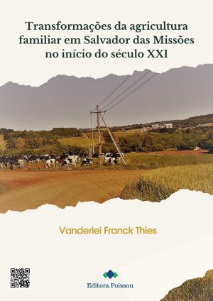 Transformações da agricultura familiar em Salvador das Missões no início do século XXI