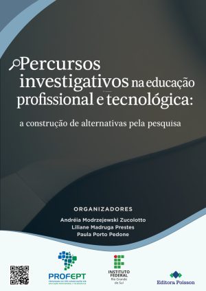 Percursos investigativos na educação profissional e tecnológica: a construção de alternativas pela pesquisa