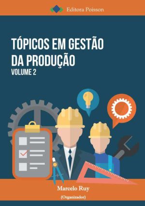 Tópicos em Gestão da Produção - Volume 2