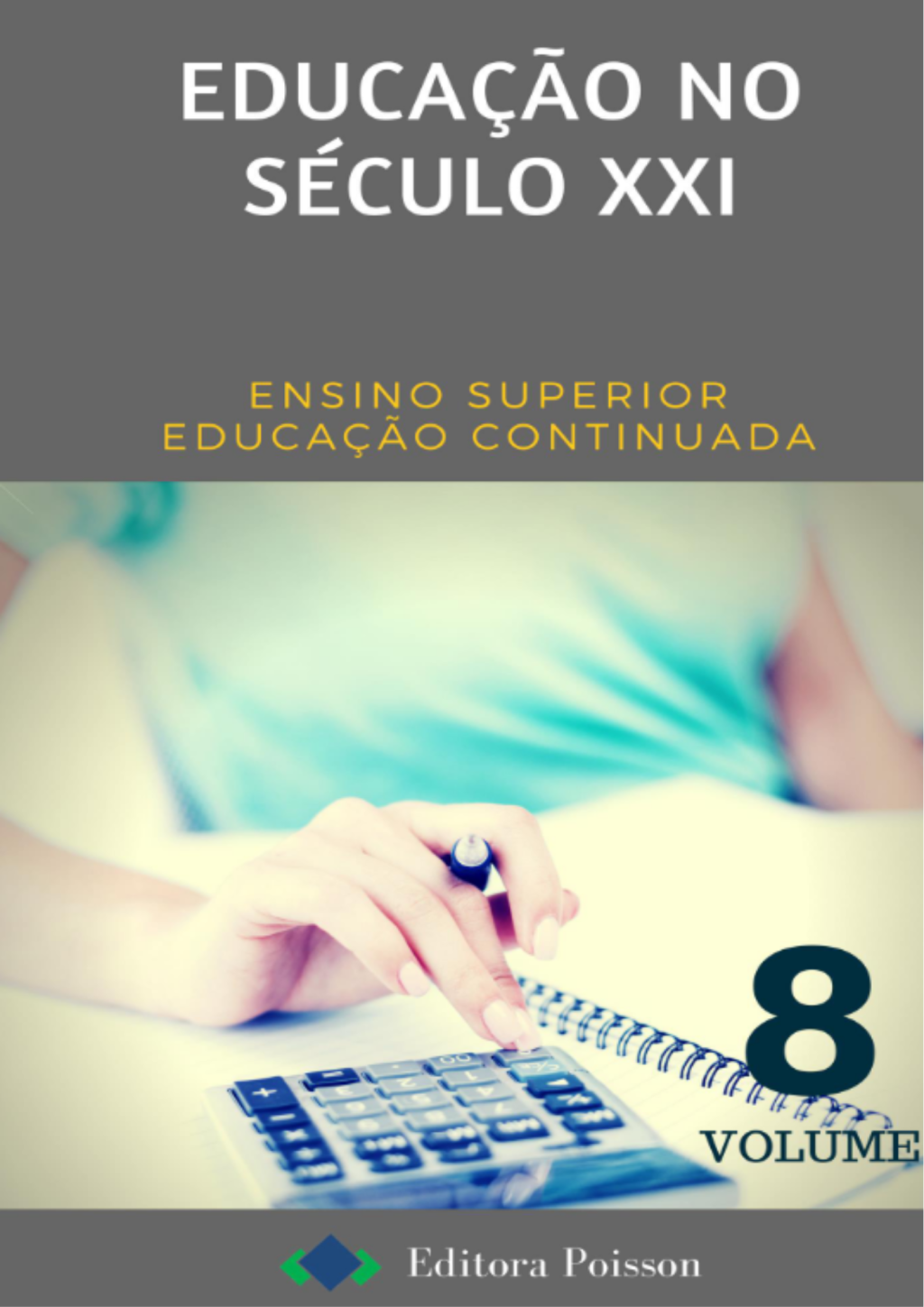 Educação no Século XXI – Volume 8