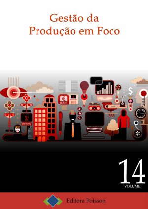 Gestão da Produção em Foco - Volume 14