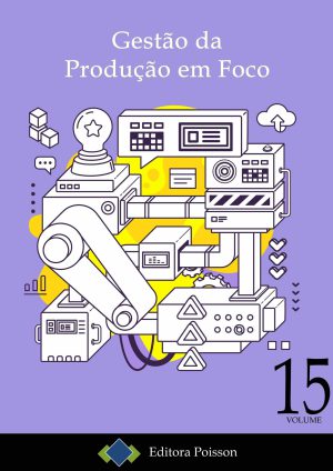 Gestão da Produção em Foco - Volume 15