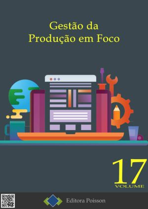 Gestão da Produção em Foco - Volume 17