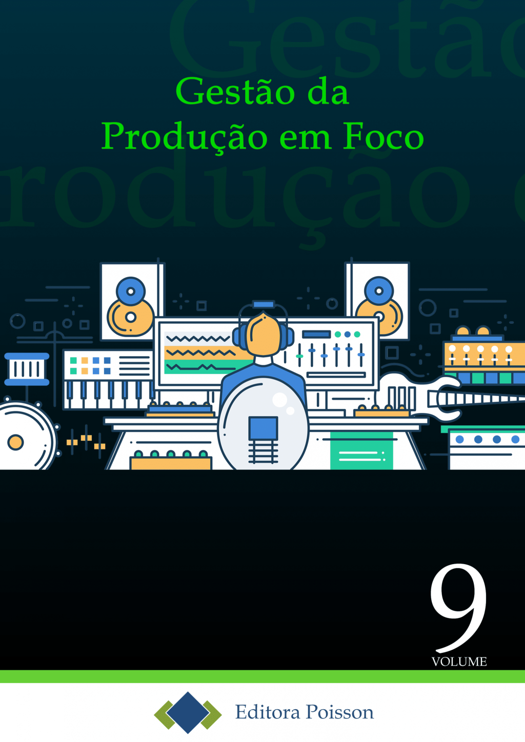 Gestão da Produção em Foco – Volume 9